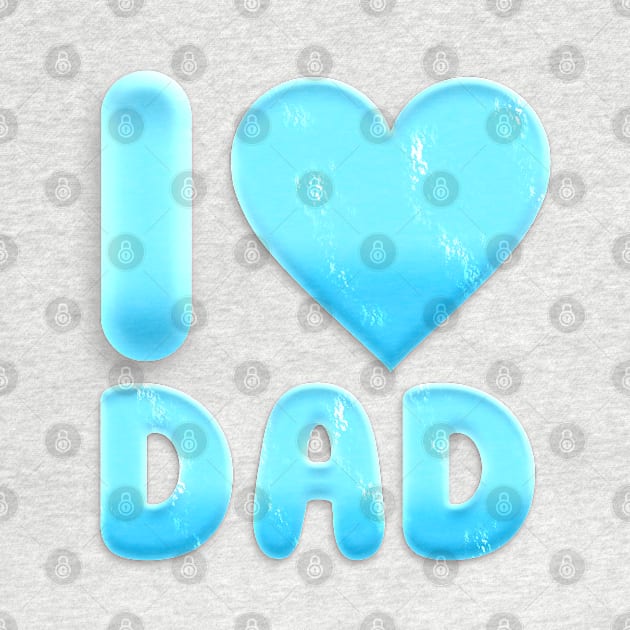 I LOVE DAD by andiporen